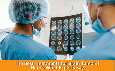 The Best Treatments for Brain Tumors? Here’s What Experts Say