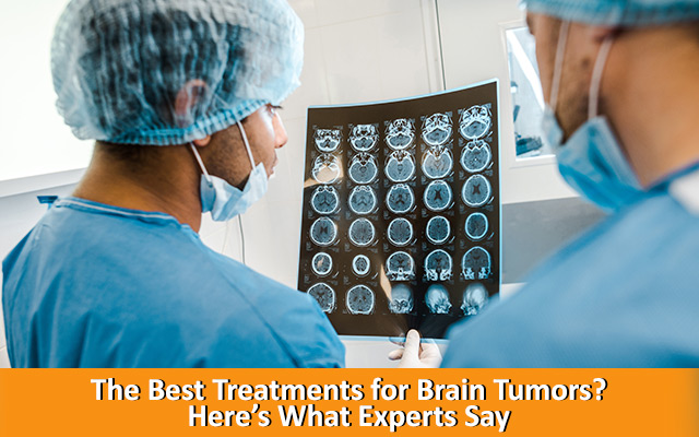 The Best Treatments for Brain Tumors? Here’s What Experts Say